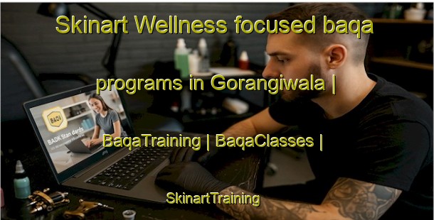 Skinart Wellness-focused baqa programs in Gorangiwala | BaqaTraining | BaqaClasses | SkinartTraining-Pakistan